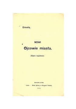 Nowi Ojcowie Miasta ,1902 r.