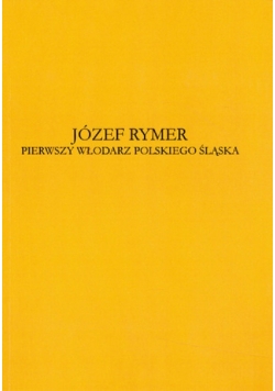 Pierwszy Włodarz Polskiego Śląska