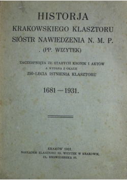 Historja Krakowskiego klasztoru sióstr nawiedzenia 1931 r.
