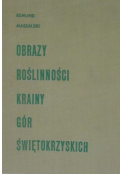 Obrazy roślinności krainy Gór Świętokrzyskich