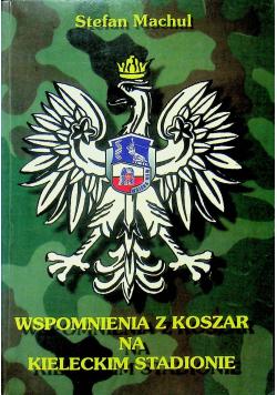 Wspomnienia z koszar na kieleckim stadionie plus autograf Machula