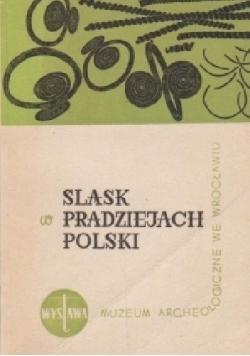 Śląsk w pradziejach Polski