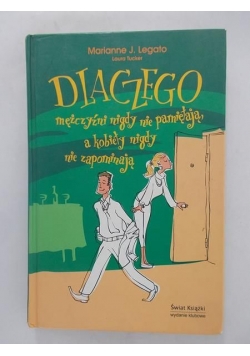 Dlaczego mężczyźni nigdy nie pamiętają, a kobiety nigdy nie zapominają