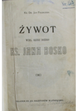 Żywot Wiel Sługi Bożego Ks Jana Bosko 1913 r.