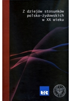 Z dziejów stosunków polsko-żydowskich w XXw.