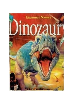 Tajemnice natury. Dinozaury