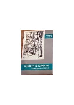 Jankowice Rybnickie krajobrazy i ludzie