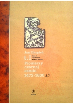 Pionierzy czarnej sztuki 1473 - 1600
