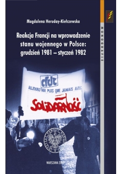 Reakcja Francji na wprowadzenie stanu wojennego w Polsce grudzień 1981 styczeń 1982