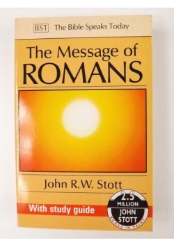 The Message of Romans. God's Good News for the World