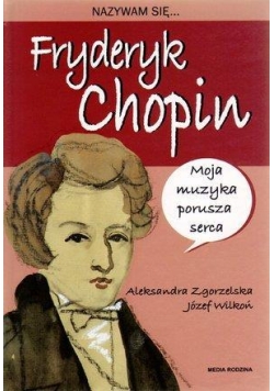Nazywam się... Fryderyk Chopin