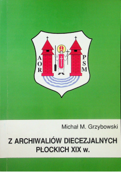 Z archiwaliów diecezjalnych Płockich XIX w