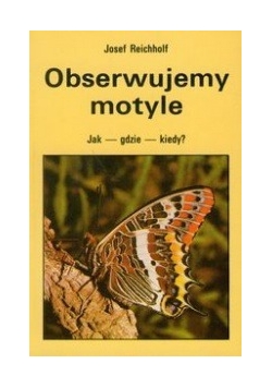 Obserwujemy motyle : Jak - gdzie - kiedy?