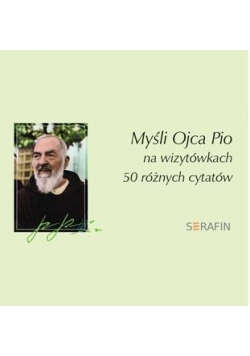 Myśli Ojca Pio - 50 różnych cytatów- kpl