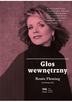 Głos wewnętrzny. Renee Fleming. Autobiografia
