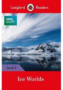 Ice Worlds Ladybird Readers Level 3