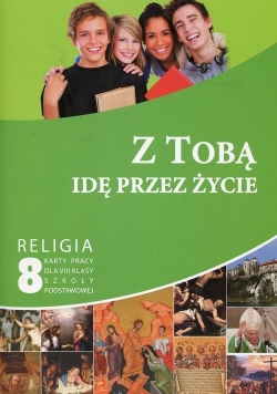 Z Tobą idę przez życie Religia 8 Karty pracy, nowa