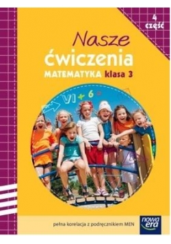 Nasze ćwiczenia. Matematyka Kl. 3/4 ćw. NE