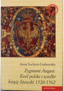 Zygmunt August Król Polski i Wielki Książe Litewski 2520 2562