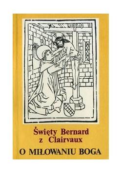 Święty Bernard z Clairvaux. O stopniach pokory i pychy