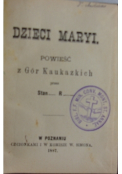 Dzieci Maryi powieść z Gór Kaukaskich, 1887 r.