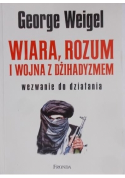 Wiara, rozum i wojna z dżihadyzmem.