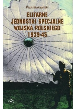 Elitarne jednostki specjalne Wojska Polskiego 1939