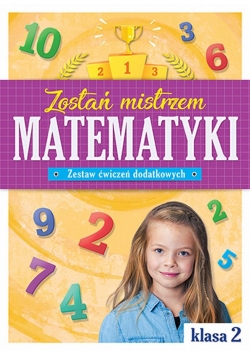 Zostań mistrzem matematyki. Klasa 2