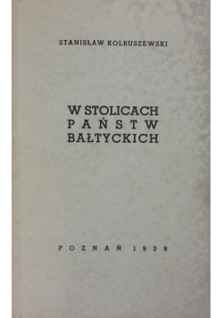 W stolicach państw bałtyckich, 1939 r.