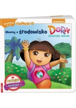 Dora poznaje świat. Dbamy o środowisko