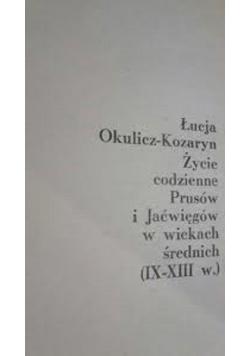 Zycie Codzienne Prusów i Jaćwięgów w Wiekach Średnich IX  XIII w