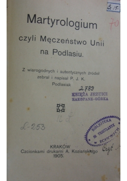 Martyrologium czyli Męczeństwo Unii na Podlasiu, 1905 r.