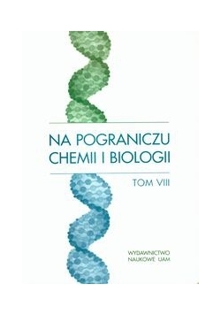 Na pograniczu chemii i biologii tom VIII
