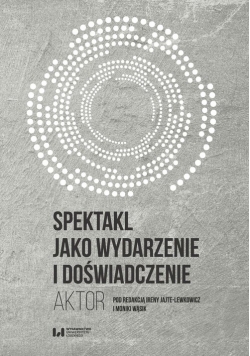 Spektakl jako wydarzenie i doświadczenie