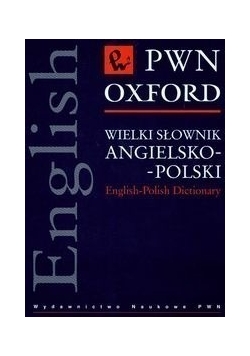 Wielki słownik angielsko - polski PWN Oxford