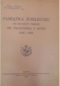 Pamiątka Jubileuszu 700 rocznicy śmierci św. Franciszka z Asyżu 1226-1926 1928 r.