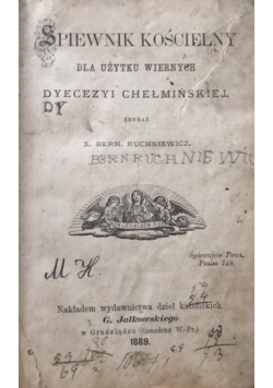 Śpiewnik kościelny dla użytku wiernych Dyecezyi Chełmińskiej. 1889 r.