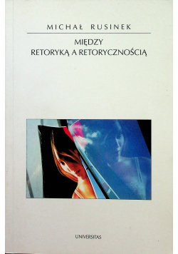 Między retoryką a retorycznością