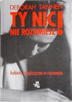 Ty nic nie rozumiesz kobieta i mężczyzna w rozmowie
