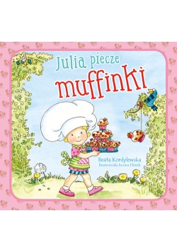 Julia piecze muffinki