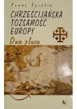 Chrześcijańska tożsamość Europy Dwa płuca