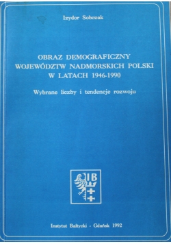 Obraz demograficzny województw nadmorskich Polski w latach 1946 1990