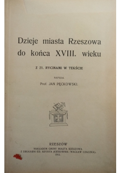Dzieje miasta Rzeszowa do końca  XVIII. wieku,1913r.