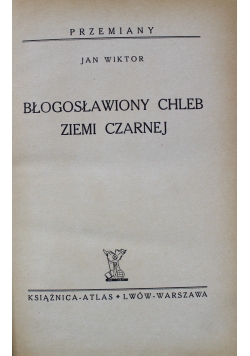 Błogosławiony Chleb Ziemi Czarnej 1939 r