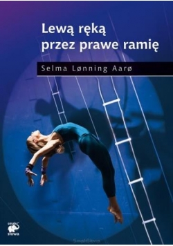 Lewą ręką przez prawe ramię