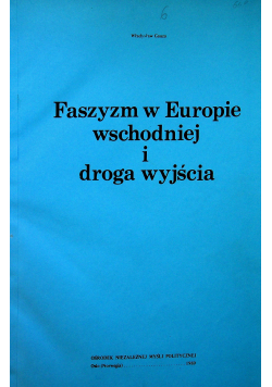 Faszyzm w Europie wschodniej i droga wyjścia