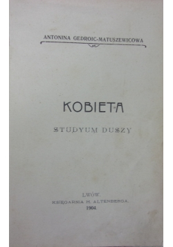Kobieta. Studyum Duszy, 1904r.