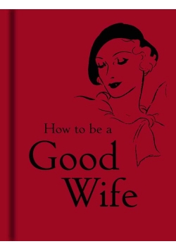 How to be a Good Wife