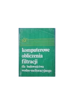 Komputerowe obliczenia filtracji dla budownictwa ...