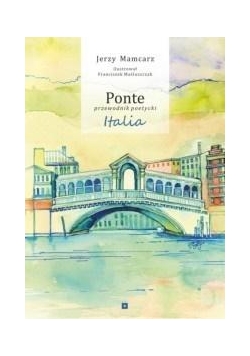 Ponte - przewodnik poetycki. Italia